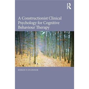 A Constructionist Clinical Psychology for Cognitive Behaviour Therapy - Paperback - 2015 - 1
