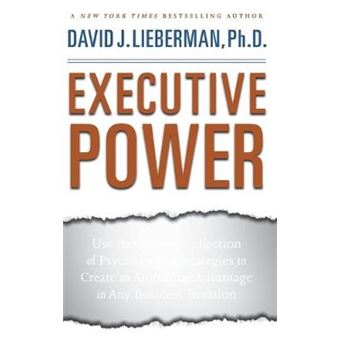 Executive Power - Use the Greatest Collection of Psychological Strategies to Create an Automatic Advantage in Any Business Situation - Hardback - 2009 - 1