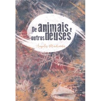 De Animais E Outros Deuses - 1
