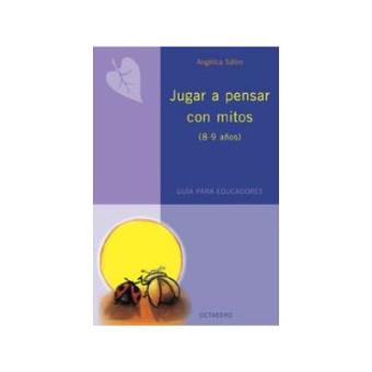 JUGAR A PENSAR CON MITOS.(8-9 AÑOS).GUIA PARA EDUCADORES. (8-9 años) G - 1