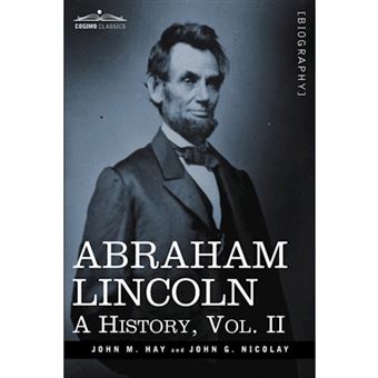 Abraham Lincoln - A History, Vol.II (in 10 Volumes) - Hardback - 2009 - 1