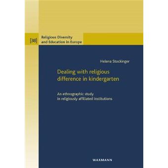 Dealing With Religious Difference In Kindergarten An Ethnographic Study In Religiously Affiliated Institutions - 1