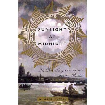 Sunlight at Midnight - St.Petersburg and the Rise of Modern Russia - Paperback - 2002 - 1