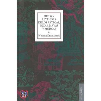 Mitos Y Leyendas De Los Aztecas Incas Mayas Y - 1
