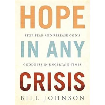 Hope in Any Crisis Stop Fear and Release God's Goodness in Uncertain Times - 1