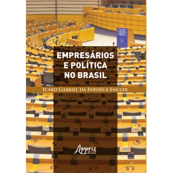 Empresários E Política No Brasil - 1