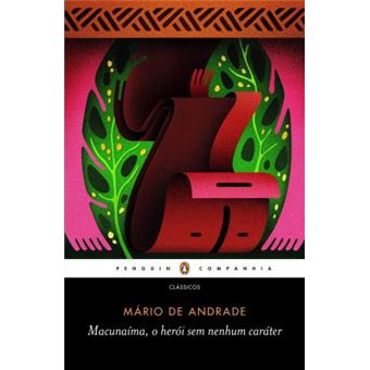 Macunaíma. O Herói sem Nenhum Caráter - 1