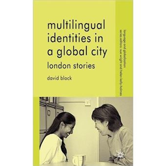 Multilingual Identities in a Global City - London Stories - Hardback - 2005 - 1