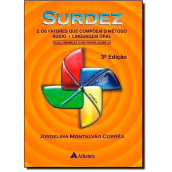 Surdez e os Fatores que Compõe o Método Áudio. Linguagem Oral Para Crianças com Perda Auditiva - 1