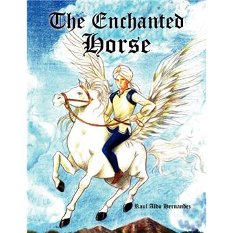 the Enchanted Horse Paperback - - 1