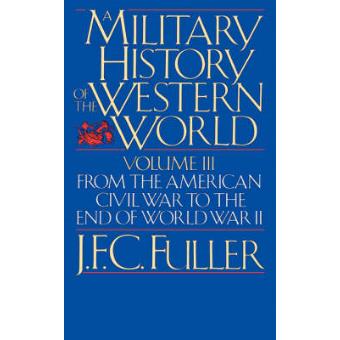 A Military History of the Western World - From the American Civil War to the End of World War II - Paperback - 1987 - 1
