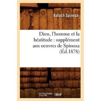 Dieu, L'Homme Et La Beatitude - Supplement Aux Oeuvres de Spinoza (Ed.1878) - Paperback / softback - 2012 - 1