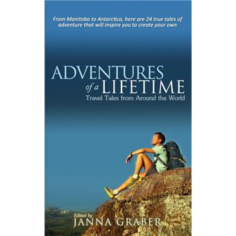 Adventures of a Lifetime - Travel Tales from Around the World - Paperback / softback - 2015 - 1