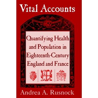 Vital Accounts - Quantifying Health and Population in Eighteenth-Century England and France - Hardback - 2002 - 1