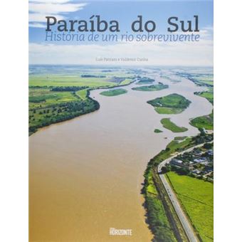Paraiba Do Sul : Historia de Um Rio Sobrevivente - 1