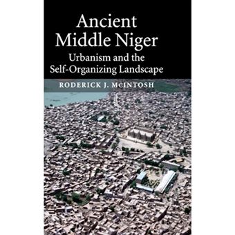 Ancient Middle Niger - Urbanism and the Self-organizing Landscape - Hardback - 2005 - 1