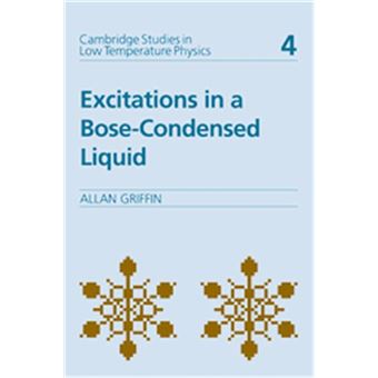 Excitations In A Bose-Condensed Liquid, Cambridge Studies In Low Temperature Physics - 1