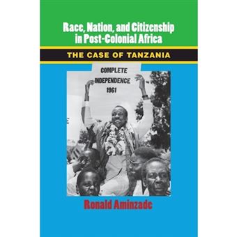 Race, Nation, and Citizenship in Post-Colonial Africa - The Case of Tanzania - Paperback - 2015 - 1