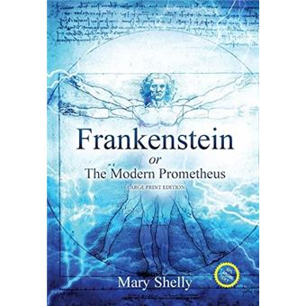 Frankenstein Or The Modern Prometheus Annotated Large Print - 1