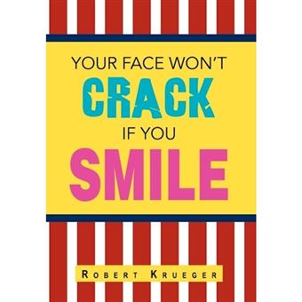 Your Face Won't Crack If You Smile - Hardback - 2012 - 1