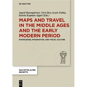 Maps And Travel In The Middle Ages And The Early Modern Period - 1