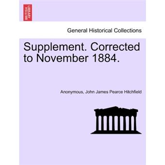 Supplement. Corrected to November 1884. - Paperback / softback - 2011 - 1