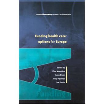 Funding Health Care, European Observatory On Health Care Systems Series, - 1