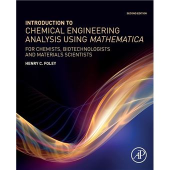 Introduction To Chemical Engineering Analysis Using Mathematica By Foley & Henry C. New York Institute Of Technology & President & New York & Ny & Usa - 1