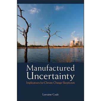 Manufactured Uncertainty Implications For Climate Change Skepticism - 1