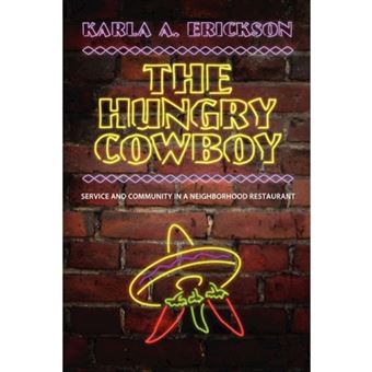 The Hungry Cowboy - Service and Community in a Neighborhood Restaurant - Paperback - 2011 - 1