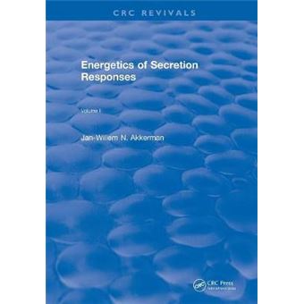 Energetics Of Secretion Responses Volume I Energetics Of Secretion Responses 1988 Volume I Crc Press Revivals - 1