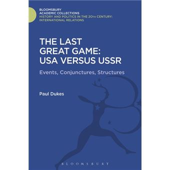 The Last Great Game Usa Versus Ussr History And Politics In The 20Th Century Bloomsbury Academic - 1
