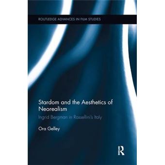 Stardom And The Aesthetics Of Neorealism Ingrid Bergman In Rossellini'S Italy - 1