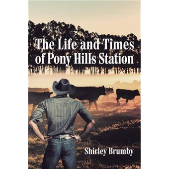The Life And Times Of Pony Hills Station - 1