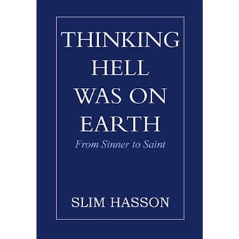 Thinking Hell Was on Earth - From Sinner to Saint - Hardback - 2013 - 1