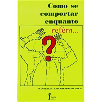 Como Se Comportar Enquanto Refém - 1