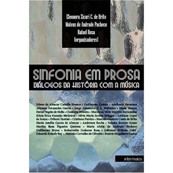 Sinfonia Em Prosa. Diálogos Da História com A Música - 1