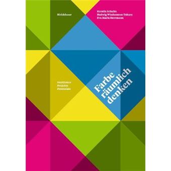 Farbe Raumlich Denken Positionen, Projekte, Potenziale - 1