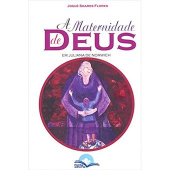 A Maternidade de Deus em Juliana de Norwich - 1