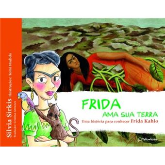 Frida Ama Sua Terra - Uma História Para Conhecer Frida Kahlo - 1