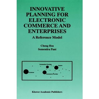 Innovative Planning for Electronic Commerce and Enterprises - A Reference Model - Hardback - 2000 - 1