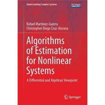 Algorithms Of Estimation For Nonlinear Systems A Differential And Algebraic Viewpoint Understanding Complex Systems - 1