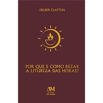 Por Que E Como Rezar A Liturgia Das Horas? - 1