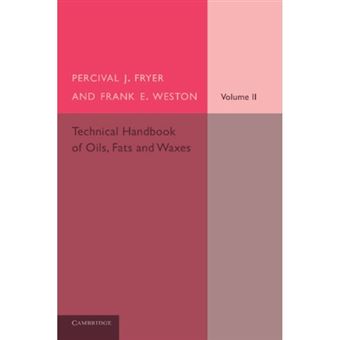 Technical Handbook of Oils, Fats and Waxes: Volume 2, Practical and Analytical - Paperback - 2013 - 1