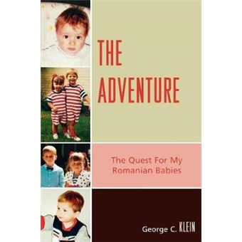 The Adventure : The Quest for my Romanian Babies - 1