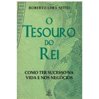 Tesouro Do Rei. Como Ter Sucesso Na Vida E Nos Negócios - 1