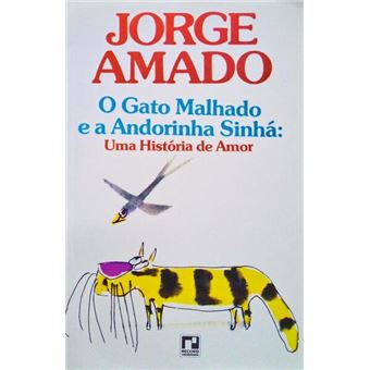 O gato malhado e a andorinha sinhá: uma história de amor. - 1