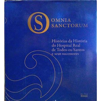 Omnia sanctorum, histórias da história do hospital real de todos-os-santos e seus sucessores. - 1