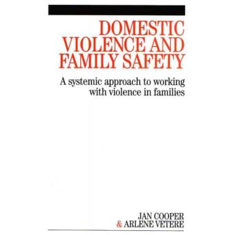 Domestic Violence and Family Safety - A Systemic Approach to Working with Violence in Families - Paperback - 2005 - 1