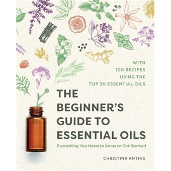The Beginners Guide To Essential Oils - 1